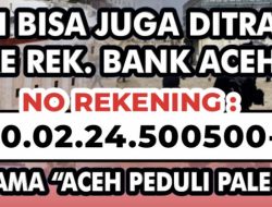 Ini Rekening “Aceh Peduli Palestina”, Jika Mau Lebih Gampang Silakan Layanan QRIS